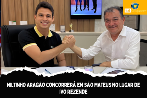 Miltinho Aragão concorrerá em São Mateus no lugar de Ivo Rezende