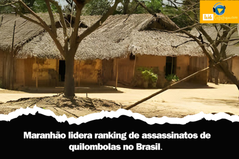 Maranhão lidera ranking de assassinatos de quilombolas no Brasil