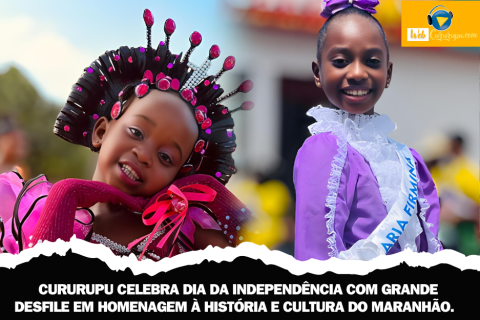 CURURUPU CELEBRA DIA DA INDEPENDÊNCIA COM GRANDE DESFILE EM HOMENAGEM À HISTÓRIA E CULTURA DO MARANHÃO.