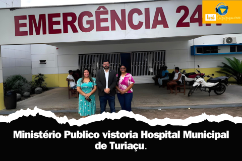 Ministério Publico vistoria Hospital Municipal de Turiaçu.