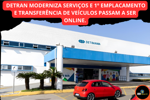 DETRAN MODERNIZA SERVIÇOS E 1º EMPLACAMENTO E TRANSFERÊNCIA DE VEÍCULOS PASSAM A SER ONLINE.