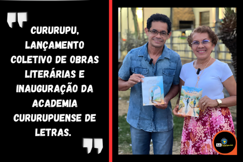 CURURUPU, LANÇAMENTO COLETIVO DE OBRAS LITERÁRIAS E INAUGURAÇÃO DA ACADEMIA CURURUPUENSE DE LETRAS.