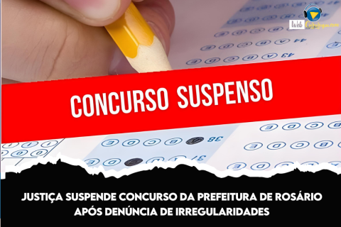 Justiça suspende concurso da Prefeitura de Rosário após denúncia de irregularidades