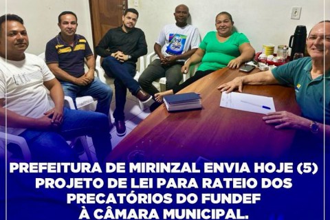 GESTÃO DE AMAURY EM MIRINZAL: PROPOSTA DE RATEIO DOS PRECATÓRIOS DO FUNDEF PARA PROFESSORES.