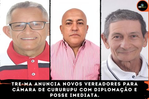 TRE-MA Anuncia Novos Vereadores para Câmara de Cururupu com Diplomação e Posse Imediata.