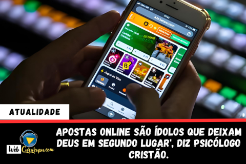 APOSTAS ONLINE SÃO ÍDOLOS QUE DEIXAM DEUS EM SEGUNDO LUGAR', DIZ PSICÓLOGO CRISTÃO.