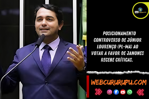 Posicionamento Controverso de Júnior Lourenço (PL-MA) ao Votar a Favor de Janones Recebe Críticas.