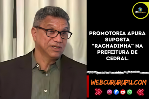 Promotoria apura suposta “rachadinha” na Prefeitura de Cedral.