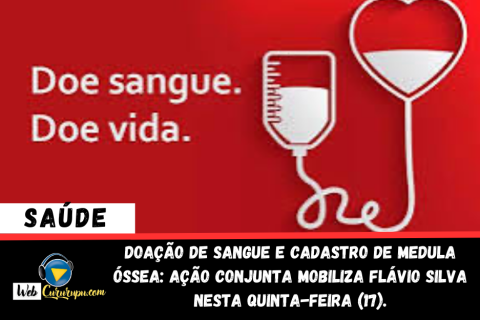 Doação de Sangue e Cadastro de Medula Óssea: Ação Conjunta Mobiliza Flávio Silva nesta Quinta-feira (17).