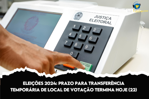 Eleições 2024: prazo para transferência temporária de local de votação termina hoje (22)