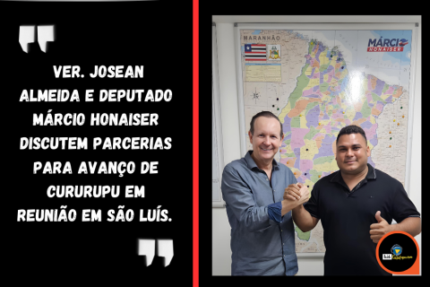 VER. JOSEAN ALMEIDA E DEPUTADO MÁRCIO HONAISER DISCUTEM PARCERIAS PARA AVANÇO DE CURURUPU EM REUNIÃO EM SÃO LUÍS.