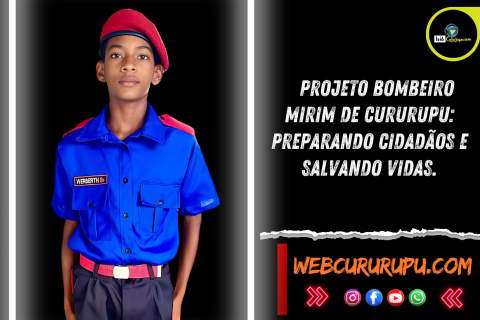 PROJETO BOMBEIRO MIRIM DE CURURUPU: PREPARANDO CIDADÃOS E SALVANDO VIDAS.