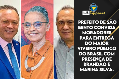 Prefeito de São Bento convida moradores para entrega do maior viveiro público do Brasil com presença de Brandão e Marina Silva.