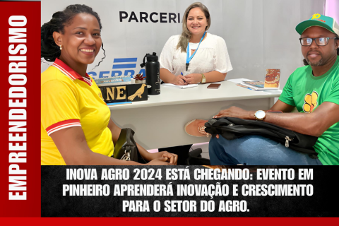 INOVA AGRO 2024 ESTÁ CHEGANDO: EVENTO EM PINHEIRO APRENDERÁ INOVAÇÃO E CRESCIMENTO PARA O SETOR DO AGRO.